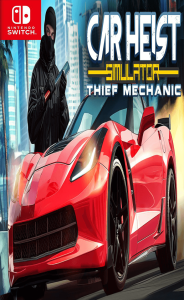 Car Heist Simulator – Thief Mechanic Switch NSP poster