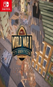 World War II City Rebirth Tycoon Switch NSP poster